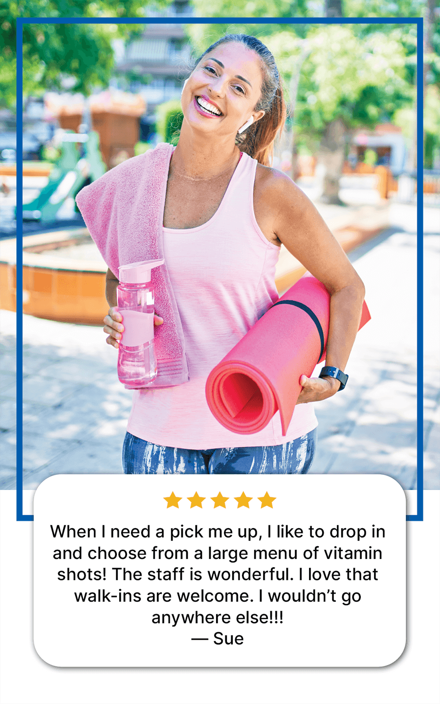 A smiling woman in workout attire holding a water bottle and yoga mat, with a five-star review from 'Sue' that mentions 'vitamin shots' and friendly staff, suggesting wellness and health services in areas like Colleyville, Fort Worth, Southlake, Trophy Club, Westlake, Roanoke, or Keller.